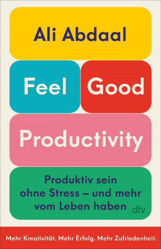 Ali Abdaal: Feel-Good Productivity