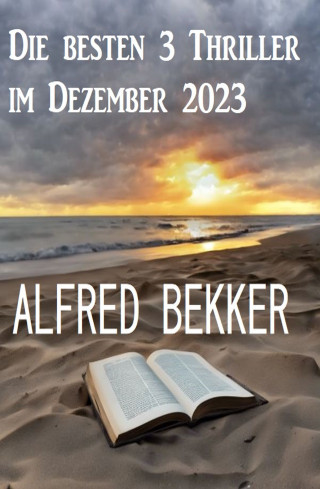 Alfred Bekker: Die besten 3 Thriller im Dezember 2023