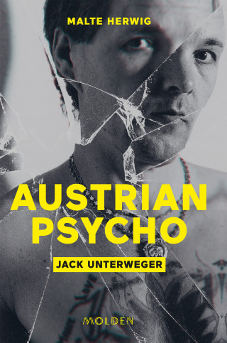 Malte Herwig: Austrian Psycho Jack Unterweger
