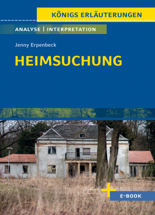 Jenny Erpenbeck: Heimsuchung von Jenny Erpenbeck - Textanalyse und Interpretation