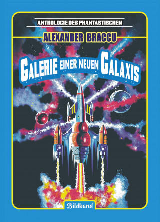 Alexander Braccu: Galerie einer neuen Galaxis