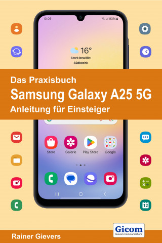 Rainer Gievers: Das Praxisbuch Samsung Galaxy A25 5G - Anleitung für Einsteiger
