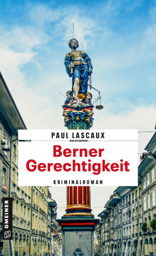 Paul Lascaux: Berner Gerechtigkeit