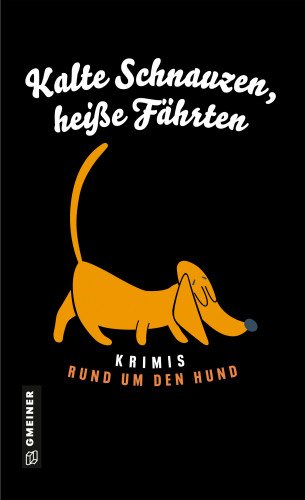 Cathy Aydemir, Raoul Biltgen, Bettina Brömme, Nadine Buranaseda, Stefanie Gregg, Laszlo Hartmann, Thomas Kastura, Beatrix Mannel, Edith Polkehn, Barbara Saladin, Ingrid Werner, Christine Ziegler: Kalte Schnauzen, heiße Fährten
