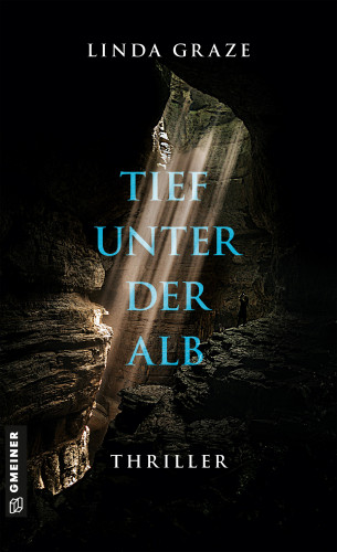 Linda Graze: Tief unter der Alb