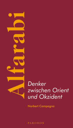 Norbert Campagna: Alfarabi – Denker zwischen Orient und Okzident