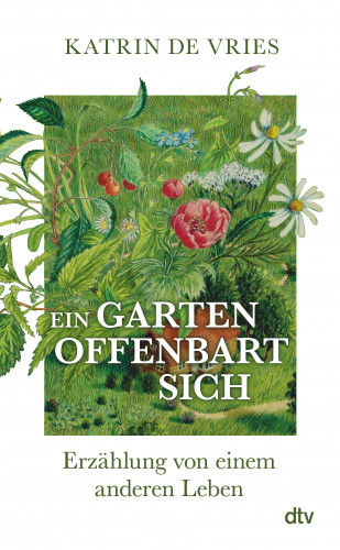 Katrin de Vries: Ein Garten offenbart sich