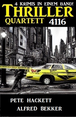 Pete Hackett, Alfred Bekker: Thriller Quartett 4116