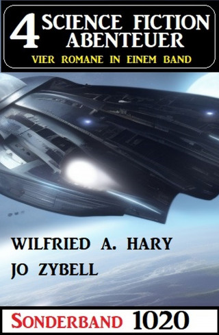 Wilfried A. Hary, Jo Zybell: 4 Science Fiction Abenteuer Sonderband 1020