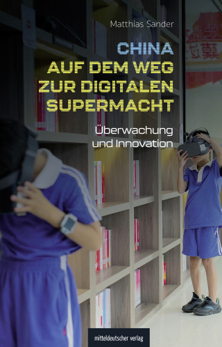 Matthias Sander: China auf dem Weg zur digitalen Supermacht