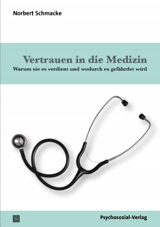 Norbert Schmacke: Vertrauen in die Medizin