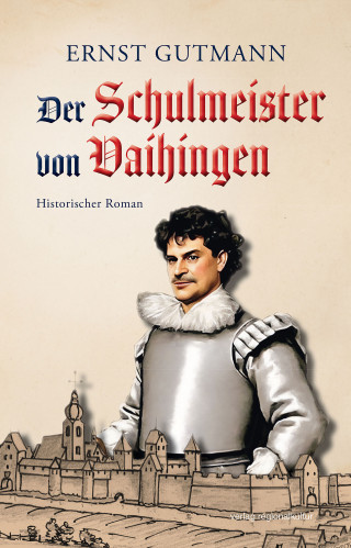 Ernst Gutmann: Der Schulmeister von Vaihingen
