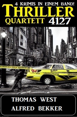 Thomas West, Alfred Bekker: Thriller Quartett 4127