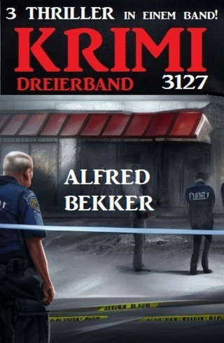 Alfred Bekker: Krimi Dreierband 3127