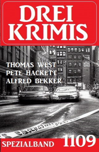 Thomas West, Alfred Bekker, Pete Hackett: Drei Krimis Spezialband 1109