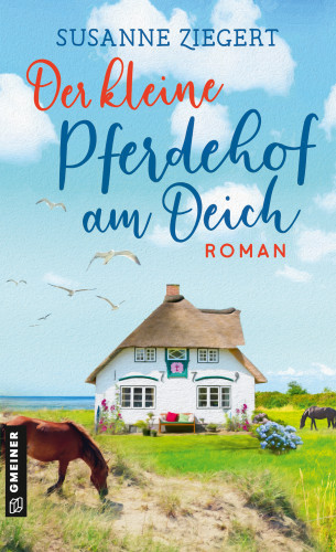 Susanne Ziegert: Der kleine Pferdehof am Deich