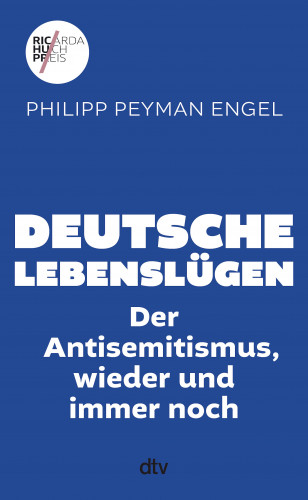 Philipp Peyman Engel: Deutsche Lebenslügen