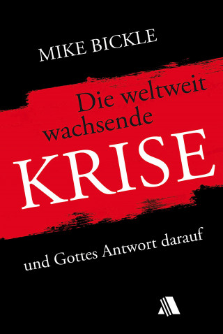 Mike Bickle: Die weltweit wachsende Krise