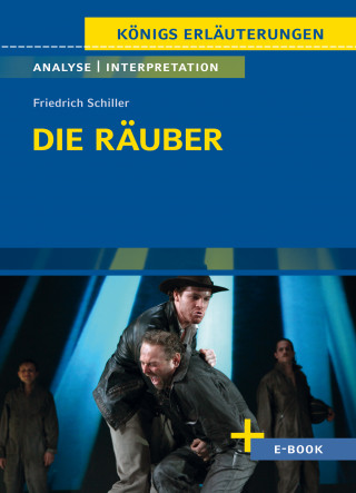 Friedrich Schiller: Die Räuber von Friedrich Schiller - Textanalyse und Interpretation