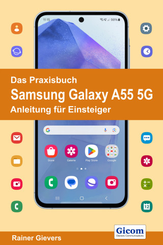Rainer Gievers: Das Praxisbuch Samsung Galaxy A55 5G - Anleitung für Einsteiger