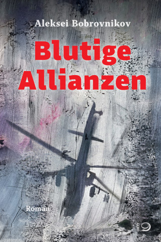 Aleksei Bobrovnikov: Blutige Allianzen