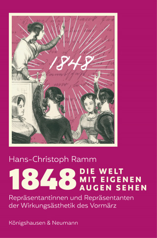 Hans-Christoph Ramm: 1848. Die Welt mit eigenen Augen sehen