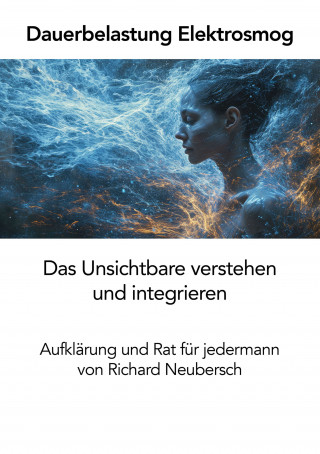Richard Neubersch: Dauerbelastung Elektrosmog