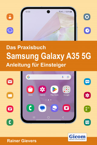 Rainer Gievers: Das Praxisbuch Samsung Galaxy A35 5G - Anleitung für Einsteiger