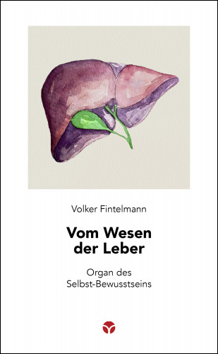 Volker Fintelmann: Vom Wesen der Leber