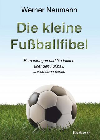 Werner Neumann: Die kleine Fußballfibel