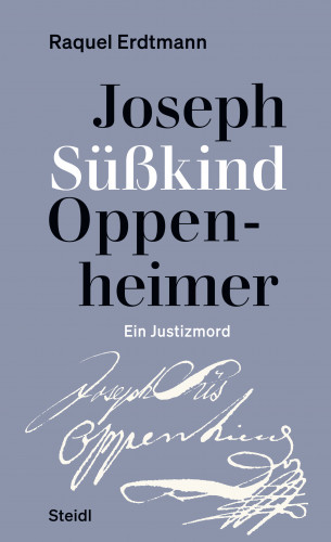 Raquel Erdtmann: Joseph Süßkind Oppenheimer