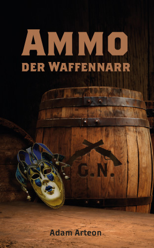 Adam Arteon: Ammo der Waffennarr