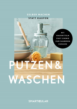 Selber machen statt kaufen – Putzen &amp; Waschen