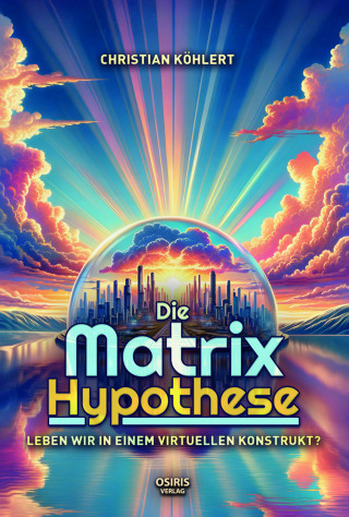Christian Köhlert: Die Matrix-Hypothese