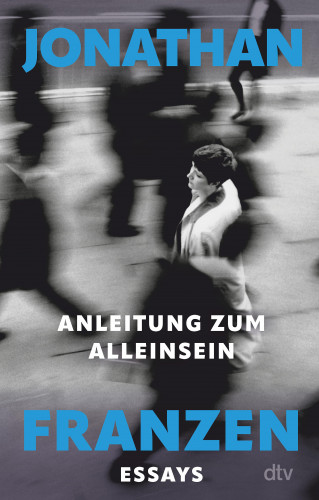 Jonathan Franzen: Anleitung zum Alleinsein