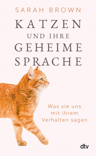 Sarah Brown: Katzen und ihre geheime Sprache