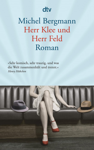 Michel Bergmann: Herr Klee und Herr Feld