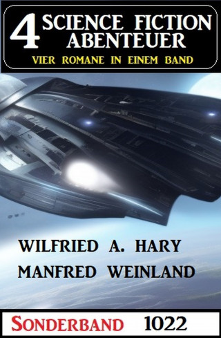 Wilfried A. Hary, Manfred Weinland: 4 Science Fiction Abenteuer Sonderband 1022
