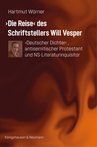 Hartmut Wörner: ›Die Reise‹ des Schriftstellers Will Vesper