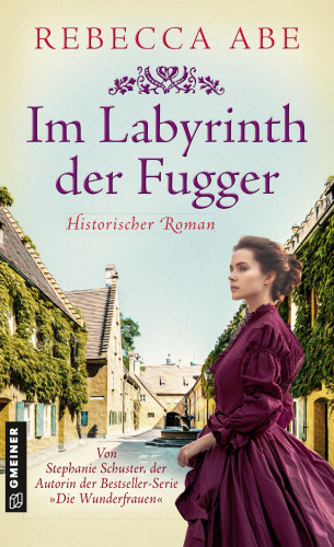 Rebecca Abe: Im Labyrinth der Fugger