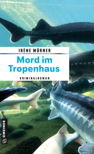 Irène Mürner: Mord im Tropenhaus