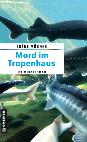 Irène Mürner: Mord im Tropenhaus