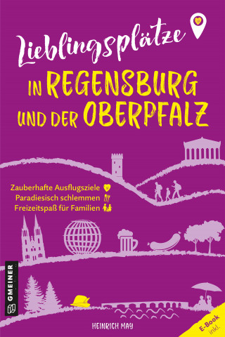 Heinrich May: Lieblingsplätze in Regensburg und der Oberpfalz