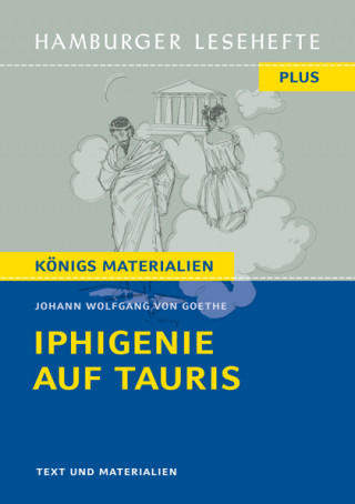 Johann Wolfgang von Goethe: Iphigenie auf Tauris von Johann Wolfgang von Goethe (Textausgabe)