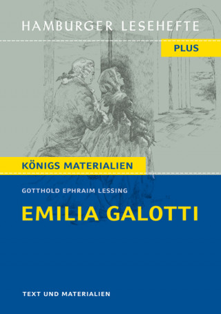 Gotthold Ephraim Lessing: Emilia Galotti von Gotthold Ephraim Lessing: Ein Trauerspiel in fünf Aufzügen (Textausgabe)