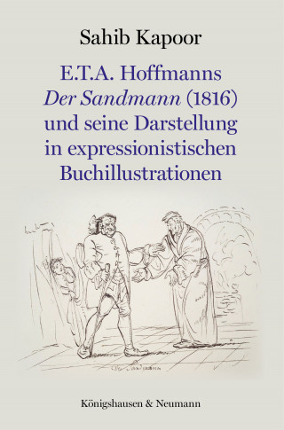 Sahib Kapoor: E.T.A. Hoffmanns Der Sandmann (1816) und seine Darstellung in expressionistischen Buchillustrationen