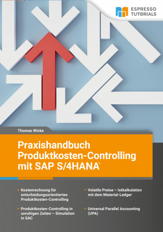 Thomas Wicke: Praxishandbuch Produktkosten-Controlling mit SAP S/4 HANA