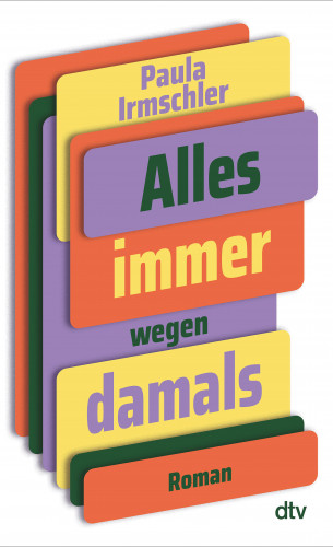 Paula Irmschler: Alles immer wegen damals
