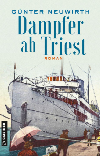 Günter Neuwirth: Dampfer ab Triest