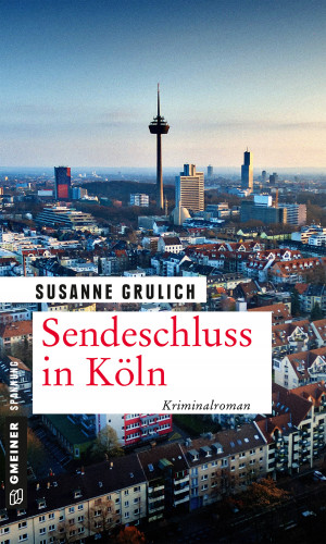 Susanne Grulich: Sendeschluss in Köln
